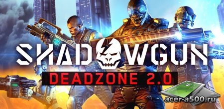 SHADOWGUN: DeadZone v2.2.2 [Online] []