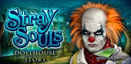 Заблудшие Души: Игрушка (Stray Souls: Dollhouse Story) версия 1.1 (русская версия Google Play)