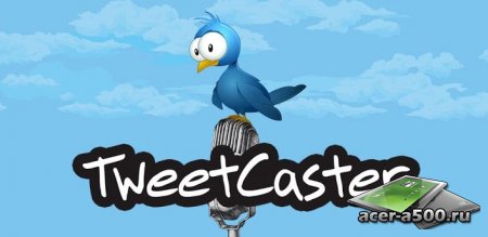 TweetCaster Pro for Twitter (обновлено до версии 7.3.0)