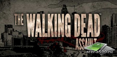 The Walking Dead: Assault (обновлено до версии 1.52)