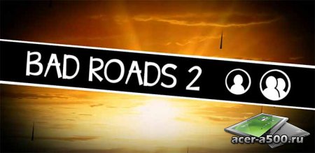 Bad Roads 2 v1.02