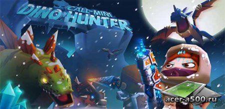 Call of Mini™ Dino Hunter v3.1.7 [свободные покупки]